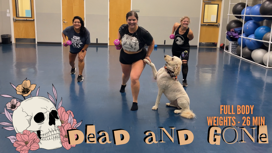 Dead and Gone // Full Body Weights // 26 min